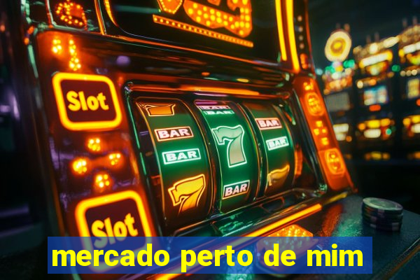 mercado perto de mim